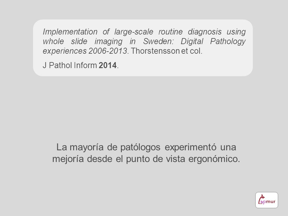 Implementation of large-scale routine diagnosis using whole slide imaging in Sweden: Digital Pathology experiences Thorstensson et col.