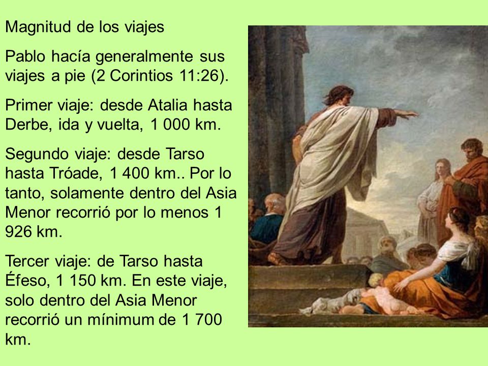 Magnitud de los viajes Pablo hacía generalmente sus viajes a pie (2 Corintios 11:26).