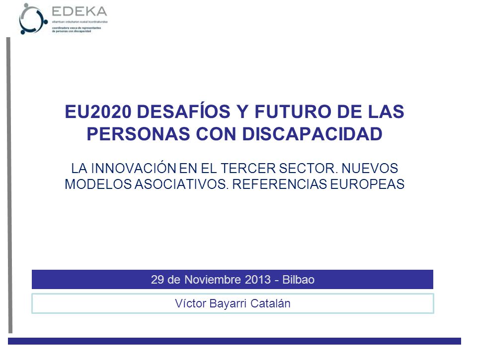 EU 2020, DESAFÍOS Y FUTURO PARA LAS PERSONAS CON DISCAPACIDAD