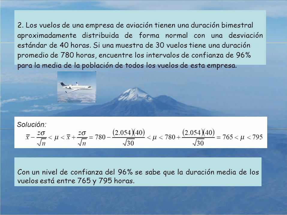 2. Los vuelos de una empresa de aviación tienen una duración bimestral