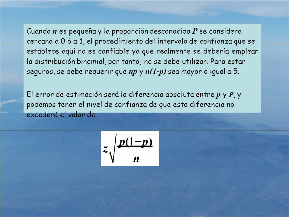 Cuando n es pequeña y la proporción desconocida P se considera