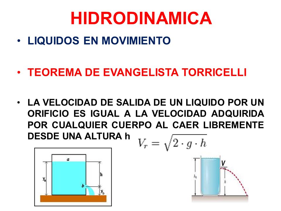 HIDRODINAMICA LIQUIDOS EN MOVIMIENTO TEOREMA DE EVANGELISTA TORRICELLI