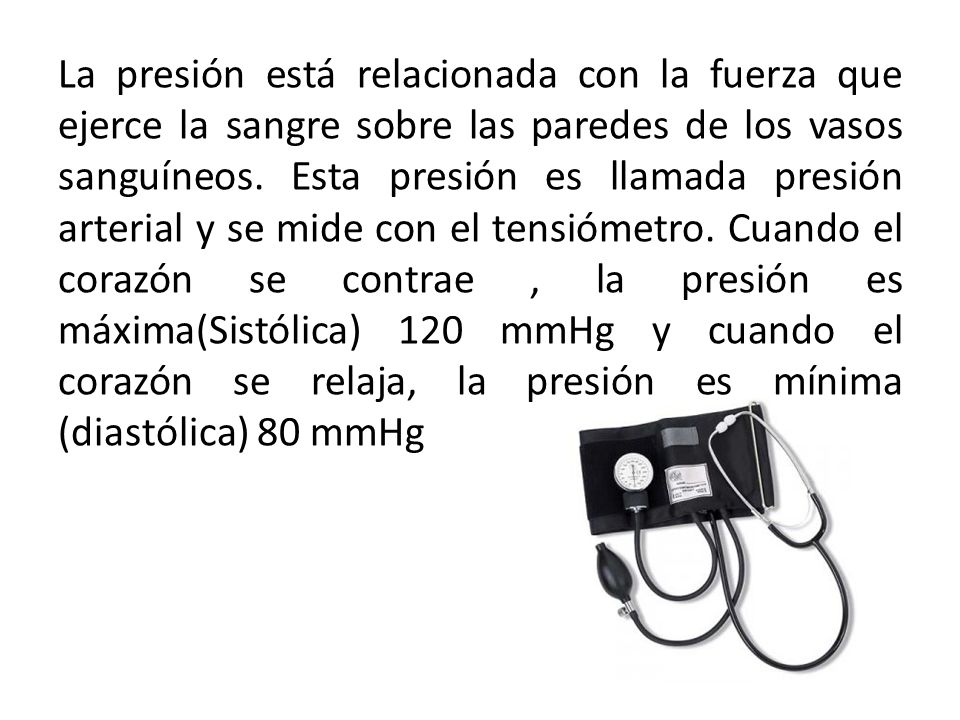 La presión está relacionada con la fuerza que ejerce la sangre sobre las paredes de los vasos sanguíneos.