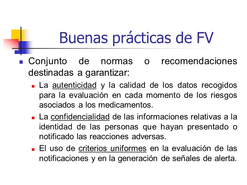 Buenas prácticas de FV Conjunto de normas o recomendaciones destinadas a garantizar: