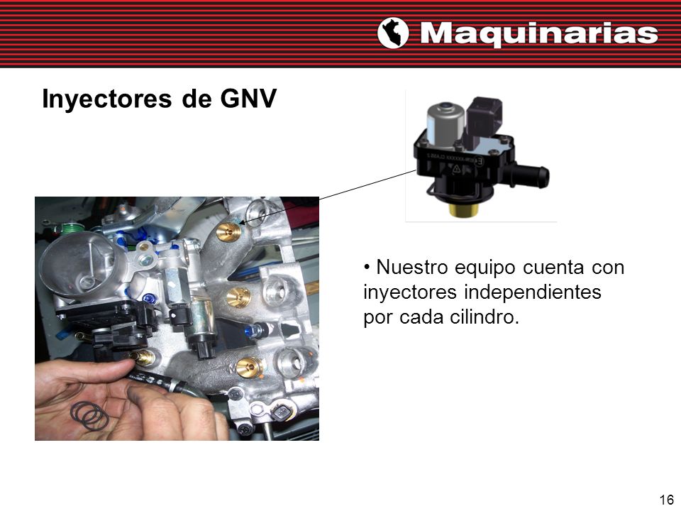 Inyectores de GNV Nuestro equipo cuenta con inyectores independientes por cada cilindro.