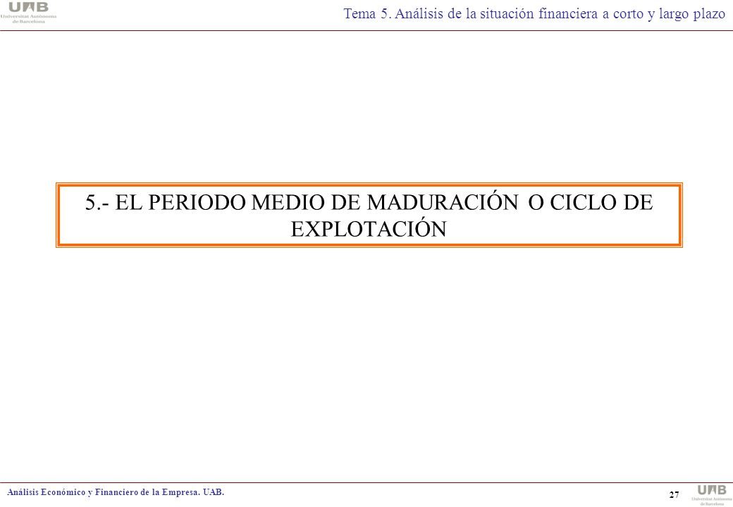 5.- EL PERIODO MEDIO DE MADURACIÓN O CICLO DE EXPLOTACIÓN