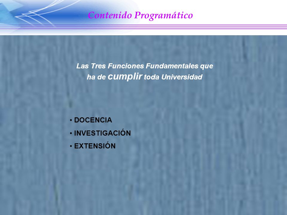 Las Tres Funciones Fundamentales que ha de cumplir toda Universidad