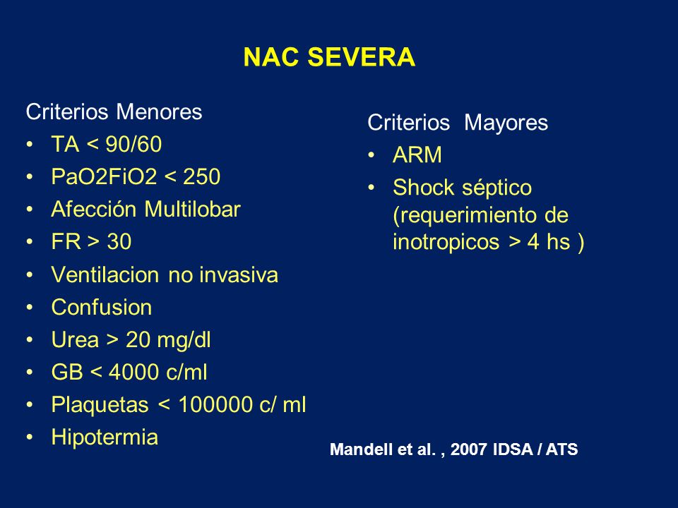 NAC SEVERA Criterios Menores Criterios Mayores TA < 90/60 ARM