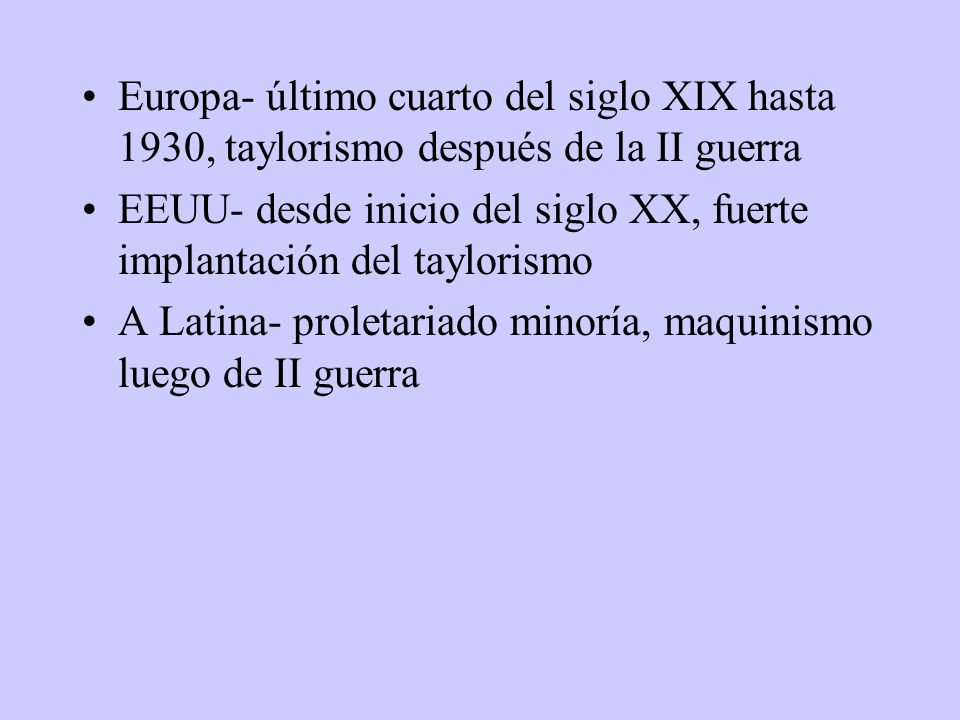 Europa- último cuarto del siglo XIX hasta 1930, taylorismo después de la II guerra