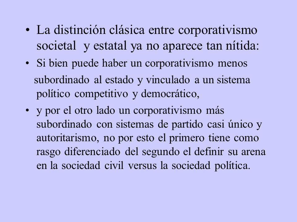 La distinción clásica entre corporativismo societal y estatal ya no aparece tan nítida: