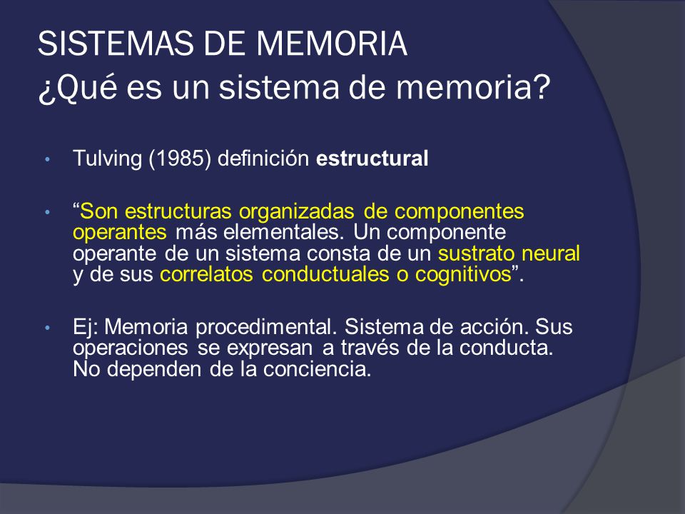 SISTEMAS DE MEMORIA ¿Qué es un sistema de memoria