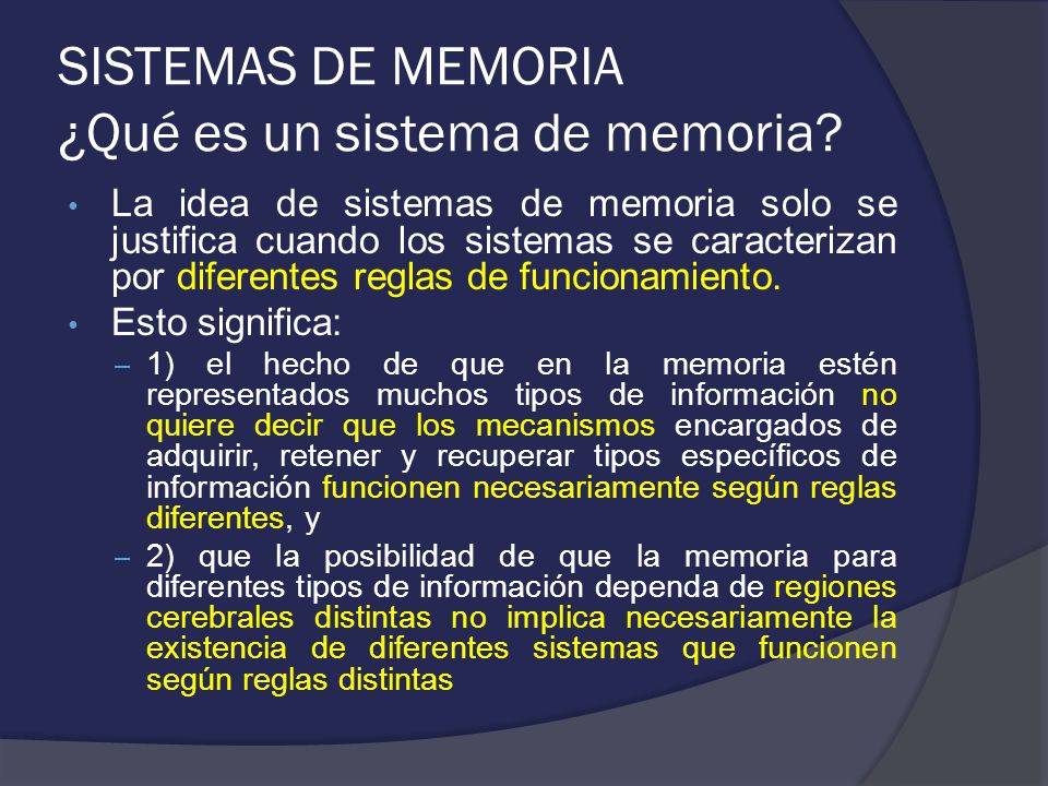SISTEMAS DE MEMORIA ¿Qué es un sistema de memoria
