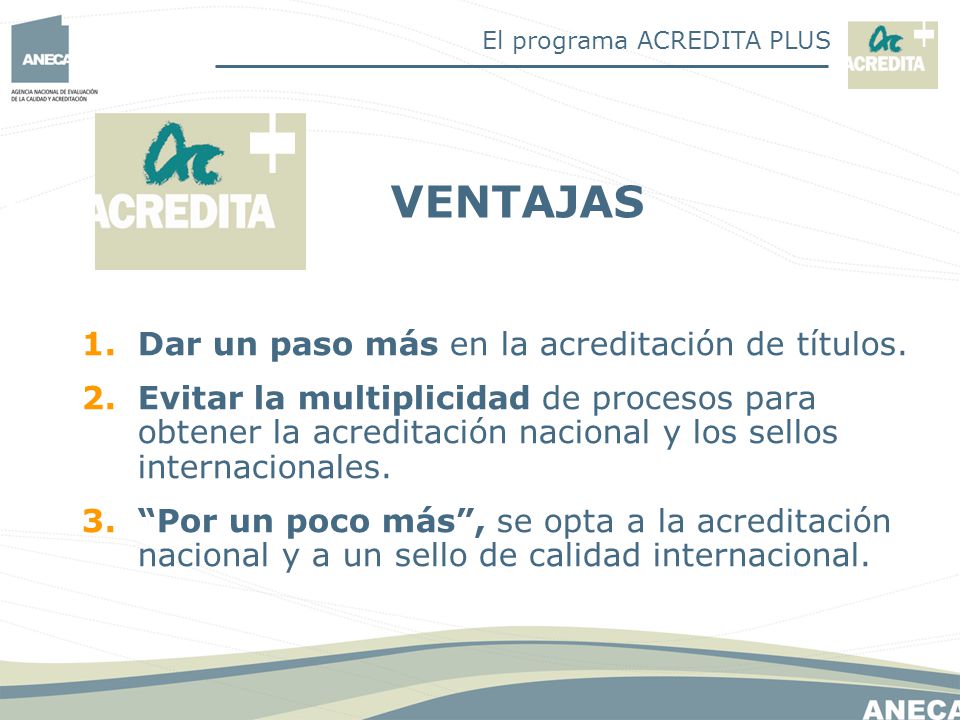 VENTAJAS Dar un paso más en la acreditación de títulos.