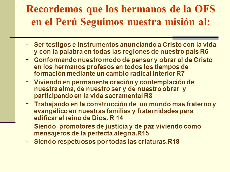 Recordemos que los hermanos de la OFS en el Perú Seguimos nuestra misión al: