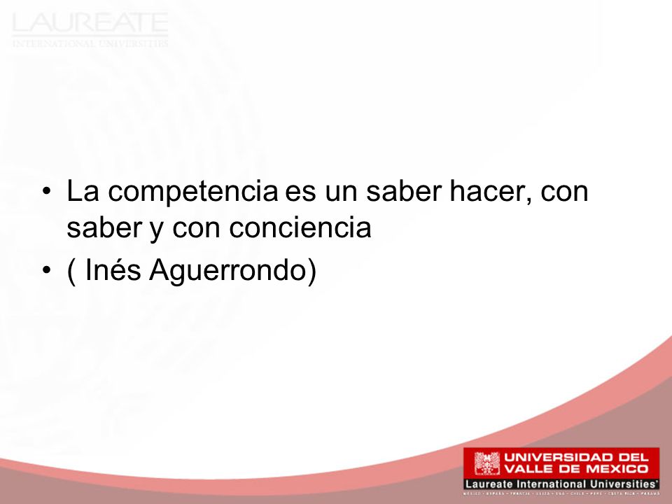 La competencia es un saber hacer, con saber y con conciencia