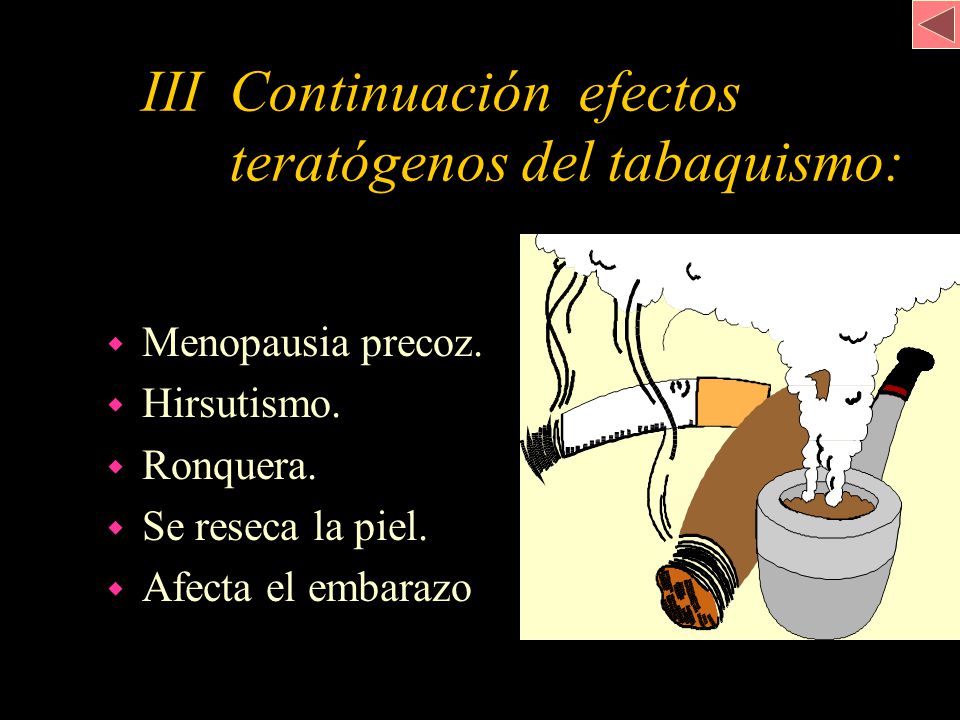 III Continuación efectos . teratógenos del tabaquismo:
