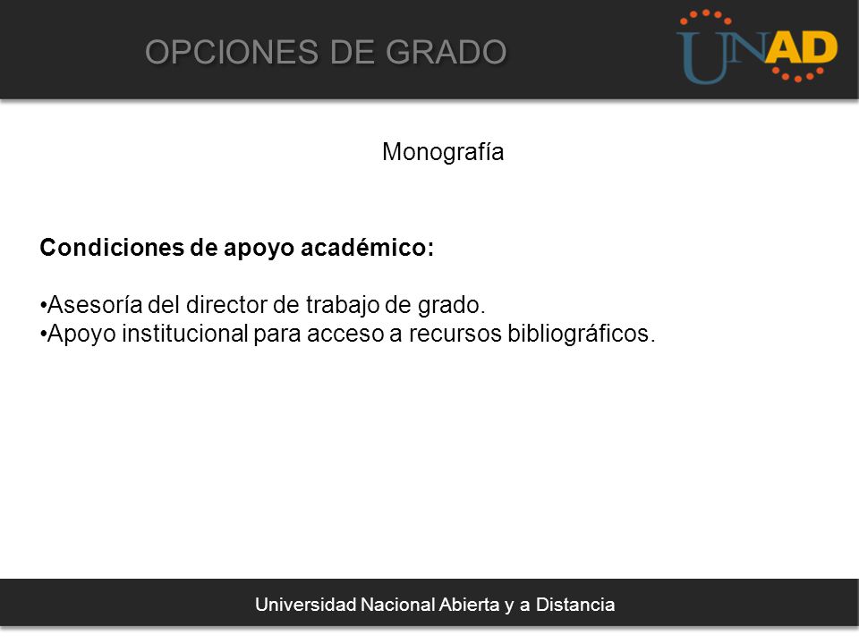 OPCIONES DE GRADO Monografía Condiciones de apoyo académico: