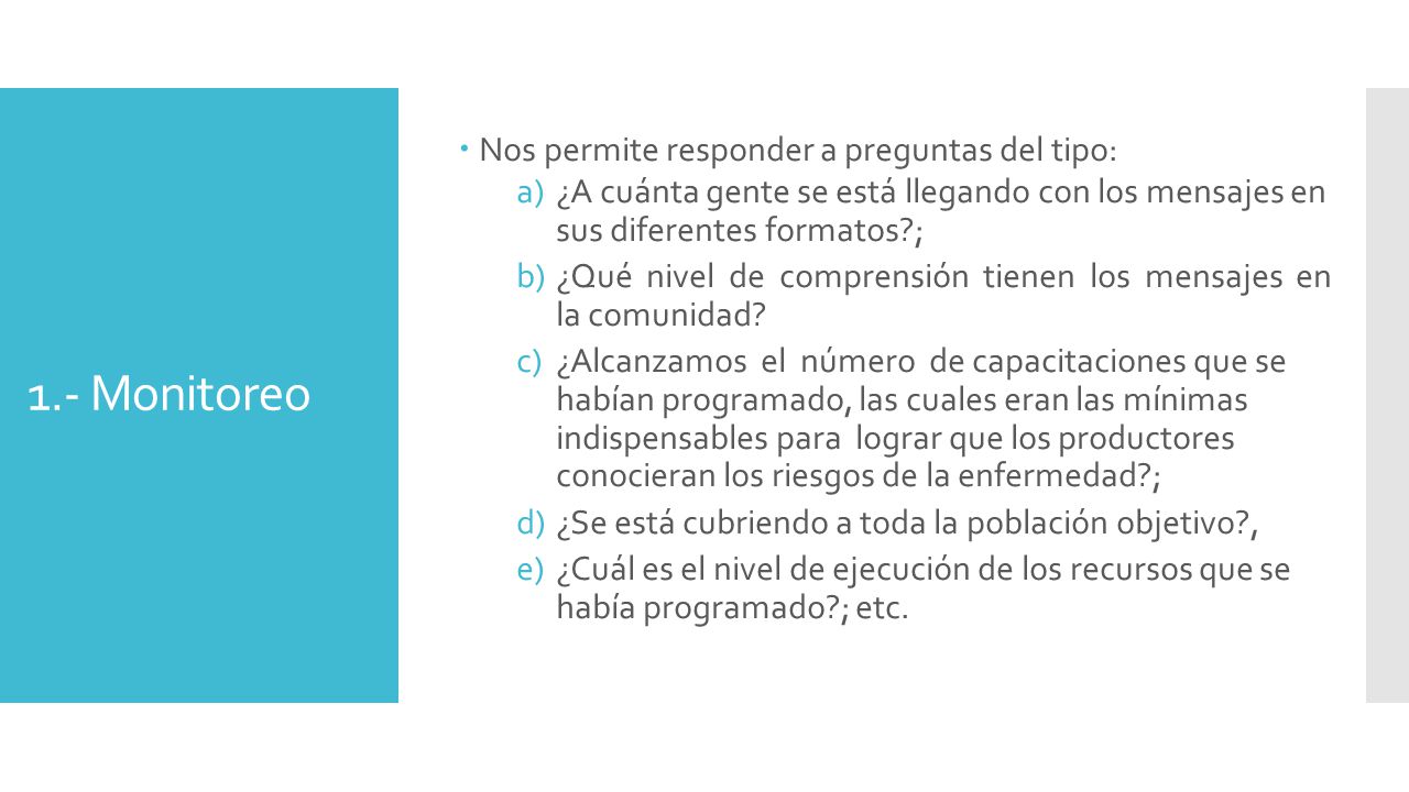 1.- Monitoreo Nos permite responder a preguntas del tipo: