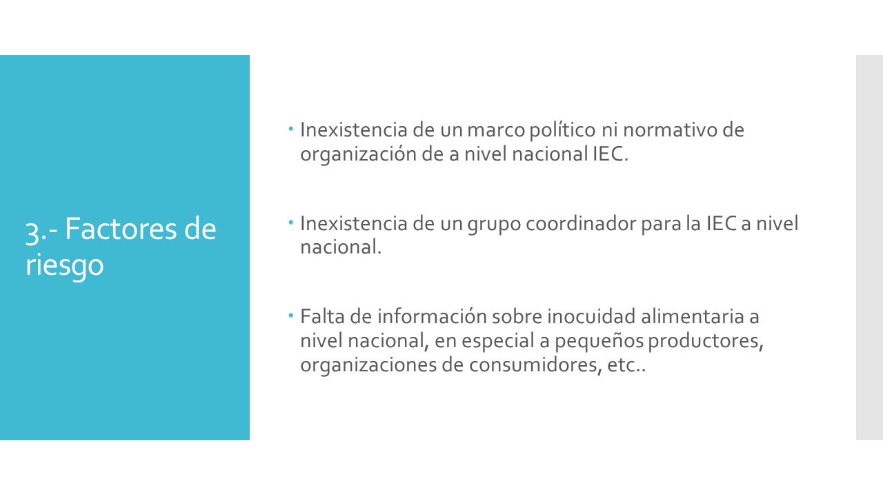 Inexistencia de un marco político ni normativo de organización de a nivel nacional IEC.