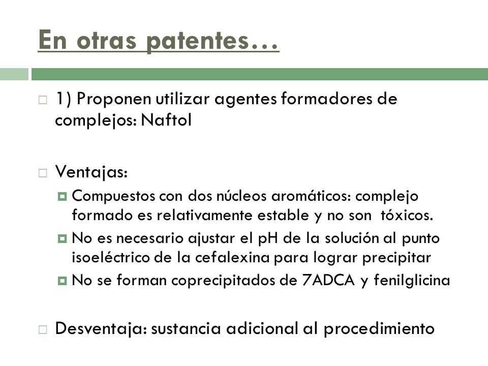 En otras patentes… 1) Proponen utilizar agentes formadores de complejos: Naftol. Ventajas: