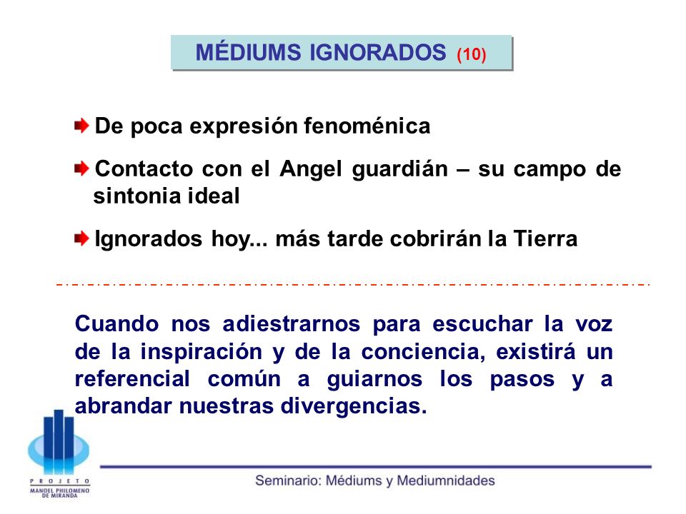 MÉDIUMS IGNORADOS (10) De poca expresión fenoménica. Contacto con el Angel guardián – su campo de sintonia ideal.