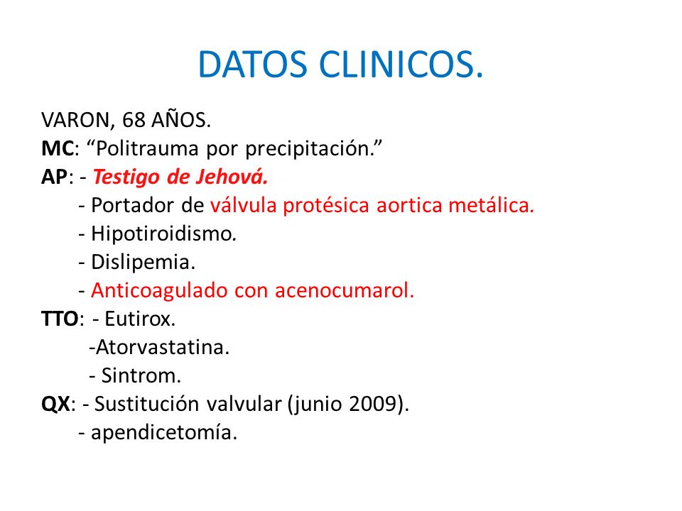 DATOS CLINICOS. VARON, 68 AÑOS. MC: Politrauma por precipitación.