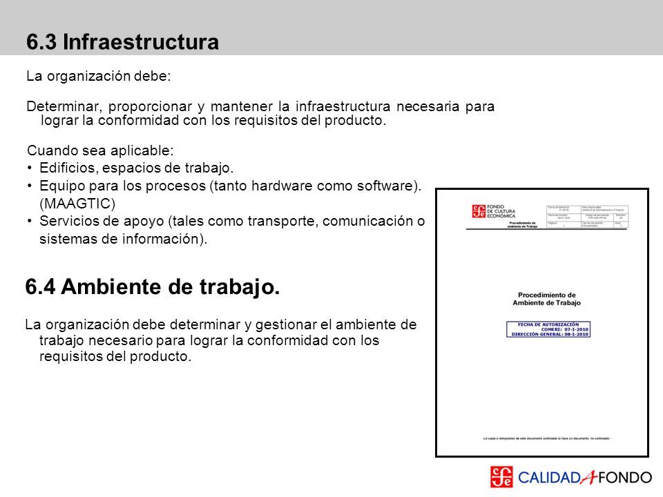 6.3 Infraestructura 6.4 Ambiente de trabajo. La organización debe: