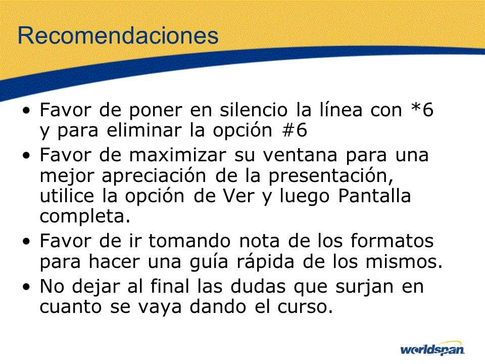 Recomendaciones Favor de poner en silencio la línea con *6 y para eliminar la opción #6.