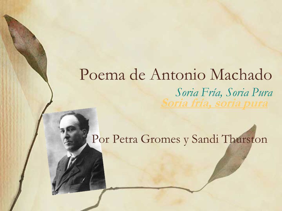 Poema de Antonio Machado Soria Fría, Soria Pura