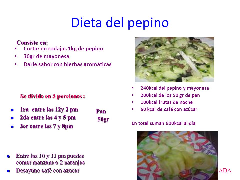 Dieta del pepino Consiste en: Cortar en rodajas 1kg de pepino