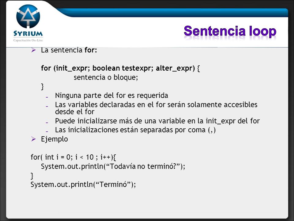 Sentencia loop La sentencia for: