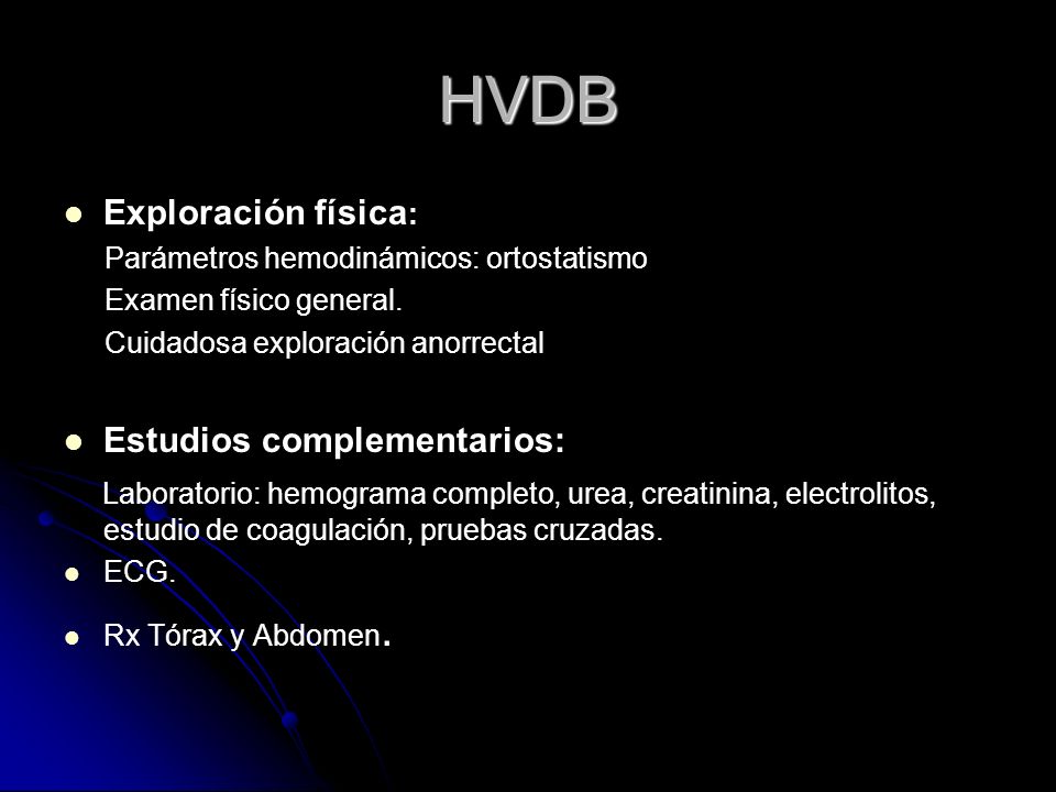 HVDB Exploración física: Estudios complementarios: