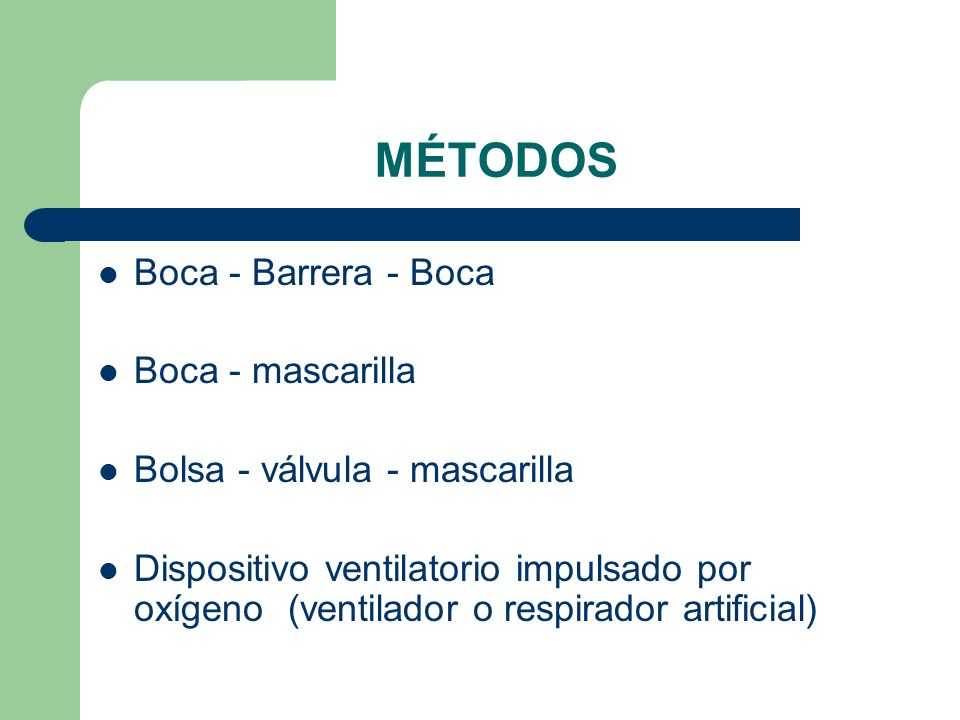MÉTODOS Boca - Barrera - Boca Boca - mascarilla