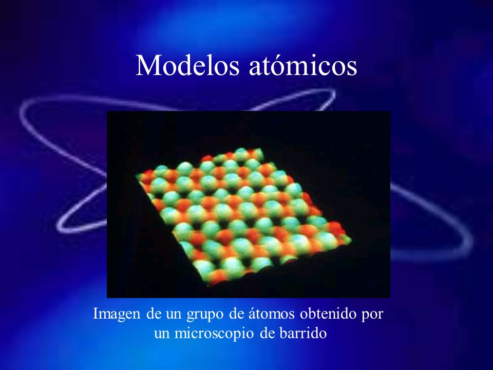 Modelos atómicos Imagen de un grupo de átomos obtenido por