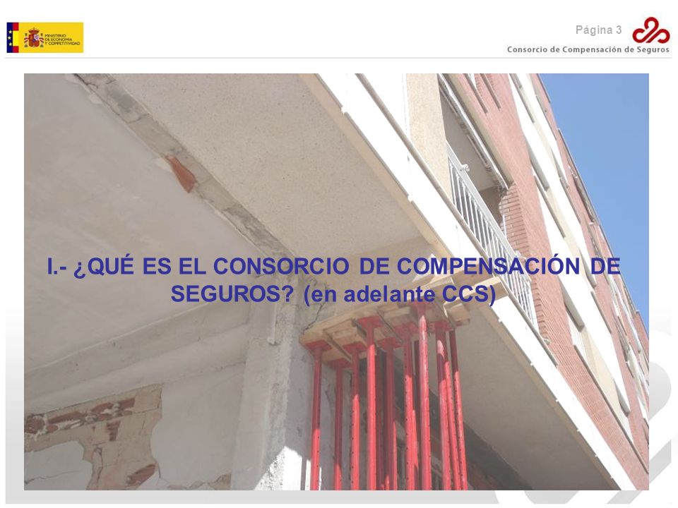I.- ¿QUÉ ES EL CONSORCIO DE COMPENSACIÓN DE SEGUROS (en adelante CCS)
