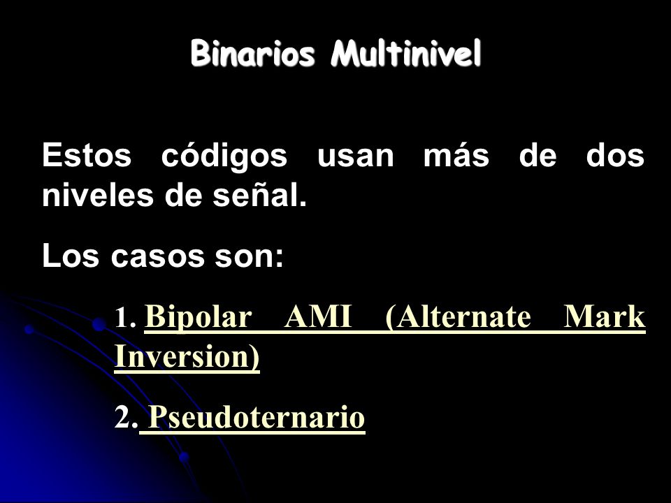Estos códigos usan más de dos niveles de señal. Los casos son: