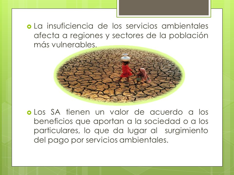 La insuficiencia de los servicios ambientales afecta a regiones y sectores de la población más vulnerables.
