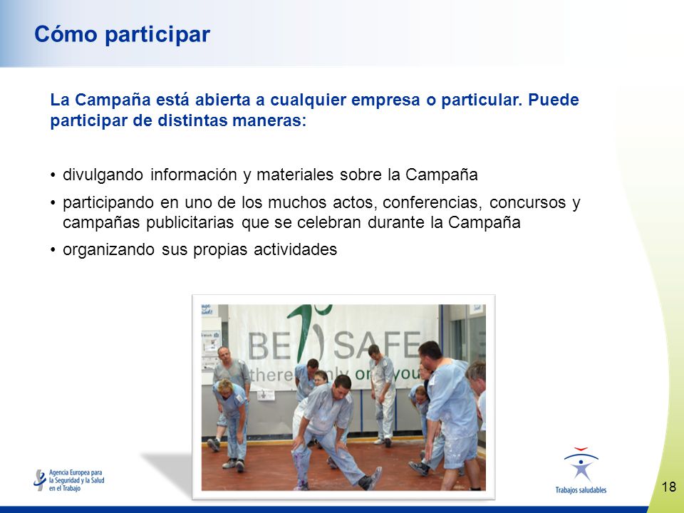Cómo participar La Campaña está abierta a cualquier empresa o particular. Puede participar de distintas maneras: