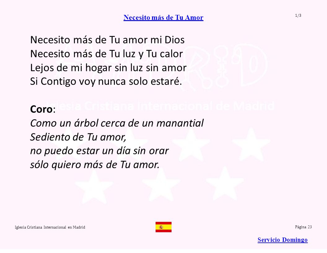 Necesito más de Tu amor mi Dios Necesito más de Tu luz y Tu calor