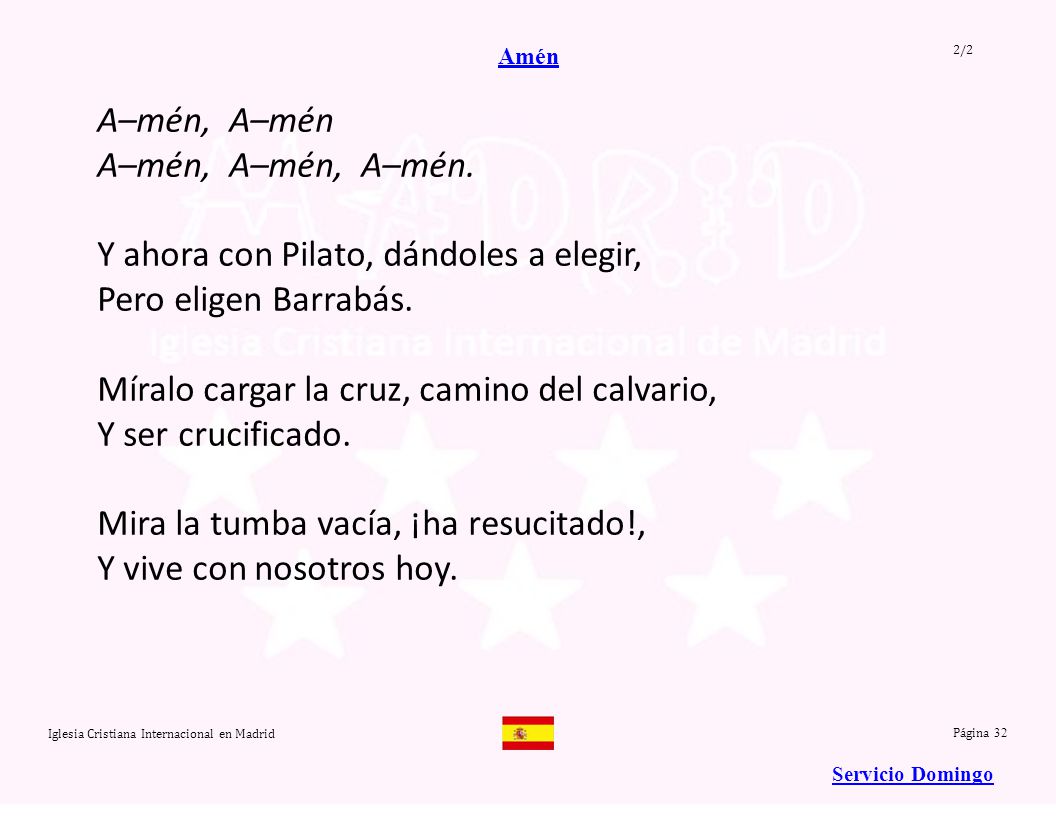 Y ahora con Pilato, dándoles a elegir, Pero eligen Barrabás.