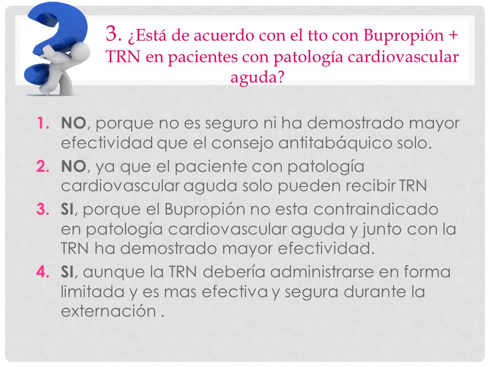 3. ¿Está de acuerdo con el tto con Bupropión +