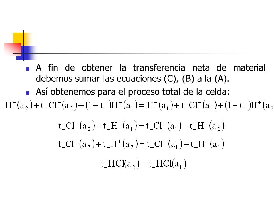 A fin de obtener la transferencia neta de material debemos sumar las ecuaciones (C), (B) a la (A).