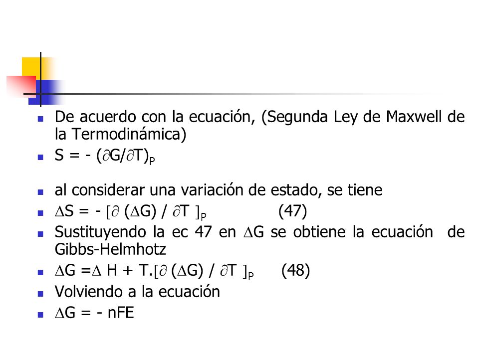 De acuerdo con la ecuación, (Segunda Ley de Maxwell de la Termodinámica)
