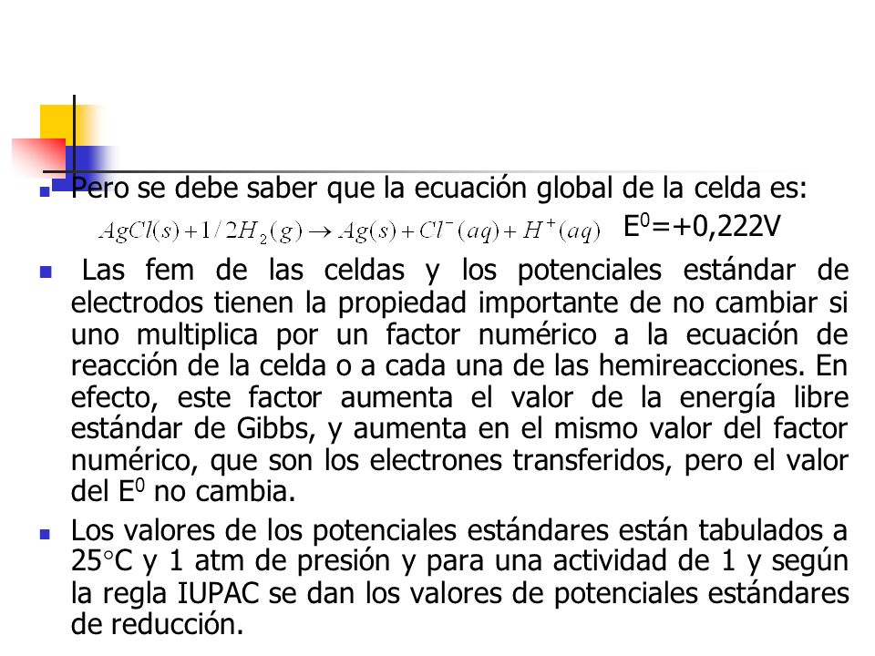Pero se debe saber que la ecuación global de la celda es:
