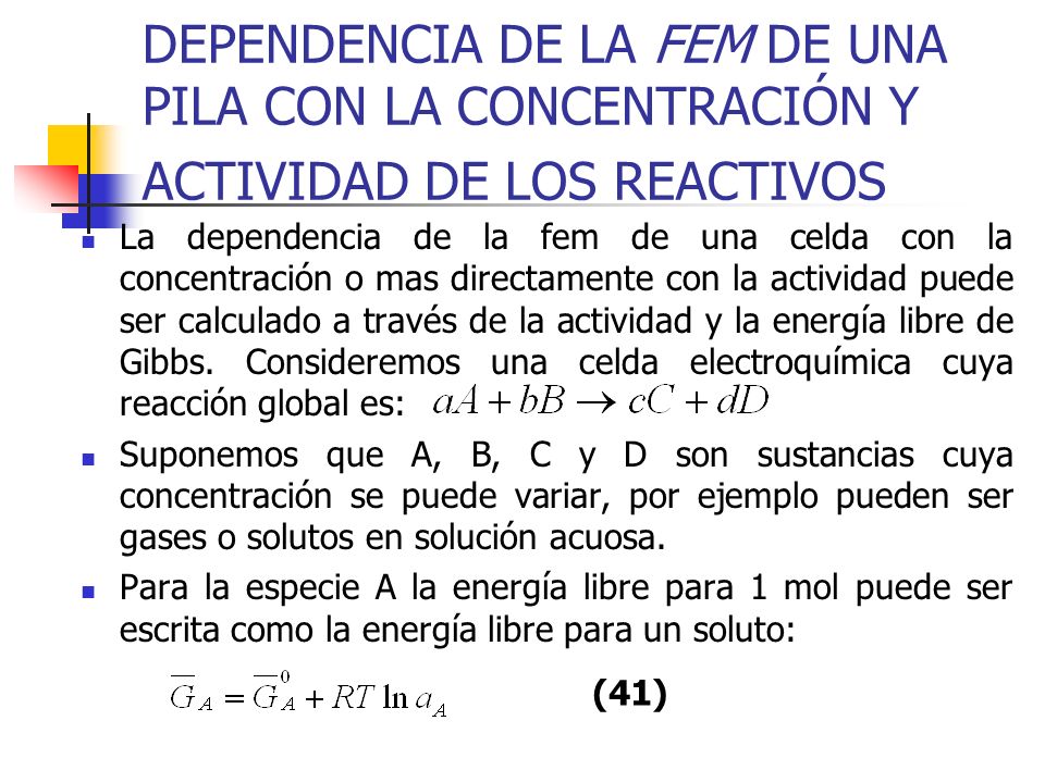 DEPENDENCIA DE LA FEM DE UNA PILA CON LA CONCENTRACIÓN Y ACTIVIDAD DE LOS REACTIVOS