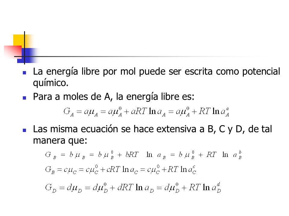 La energía libre por mol puede ser escrita como potencial químico.