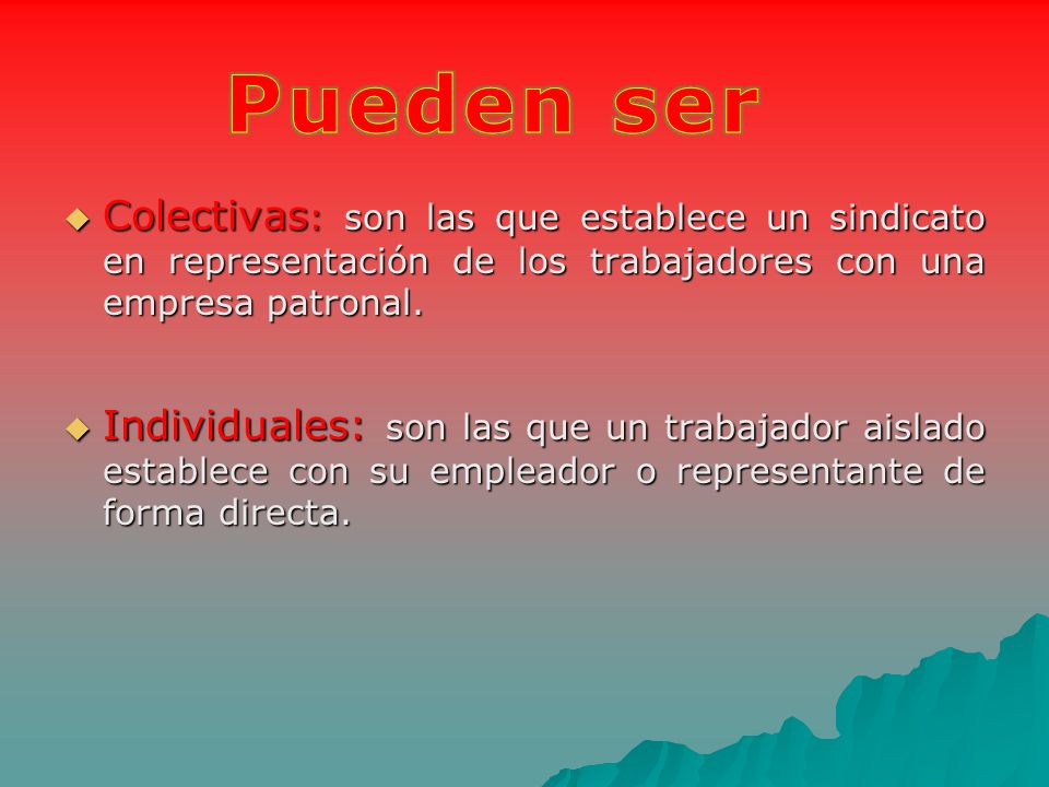 Pueden ser Colectivas: son las que establece un sindicato en representación de los trabajadores con una empresa patronal.