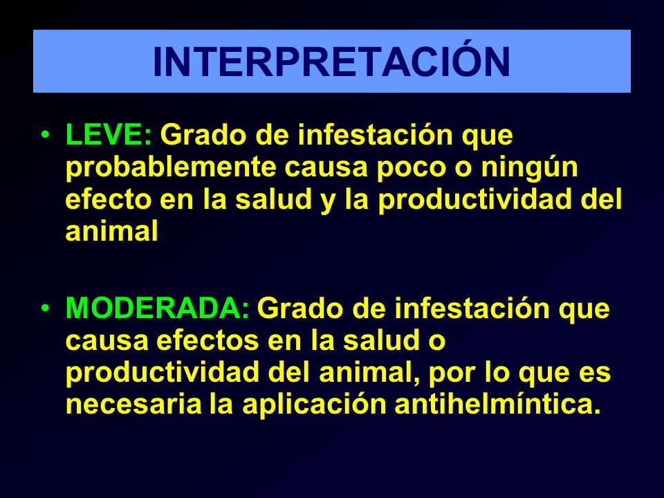 INTERPRETACIÓN LEVE: Grado de infestación que probablemente causa poco o ningún efecto en la salud y la productividad del animal.