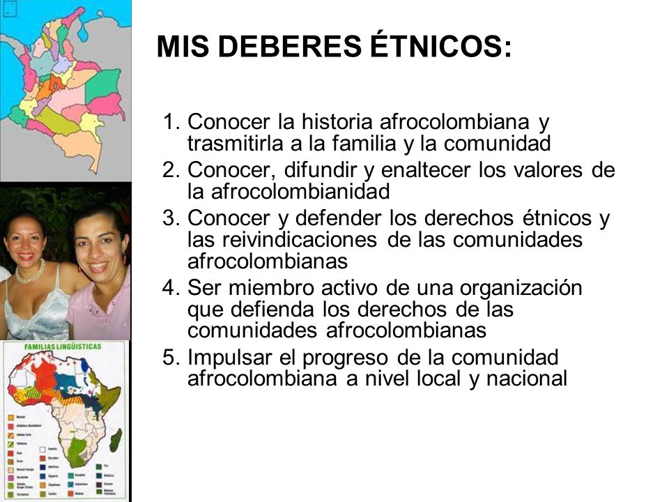 MIS DEBERES ÉTNICOS: Conocer la historia afrocolombiana y trasmitirla a la familia y la comunidad.