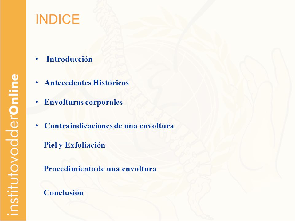 INDICE Introducción Antecedentes Históricos Envolturas corporales